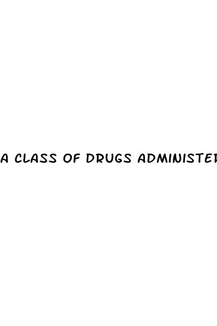 a class of drugs administered to lower high blood pressure