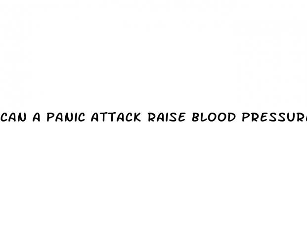 can a panic attack raise blood pressure