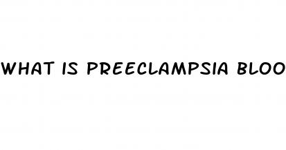 what is preeclampsia blood pressure levels