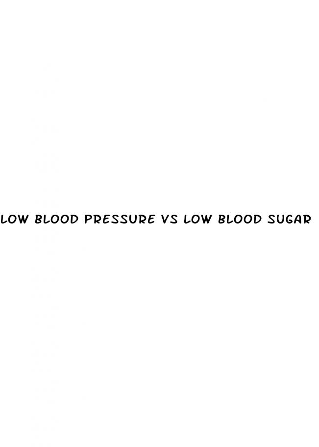low blood pressure vs low blood sugar