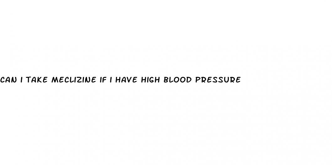 can i take meclizine if i have high blood pressure