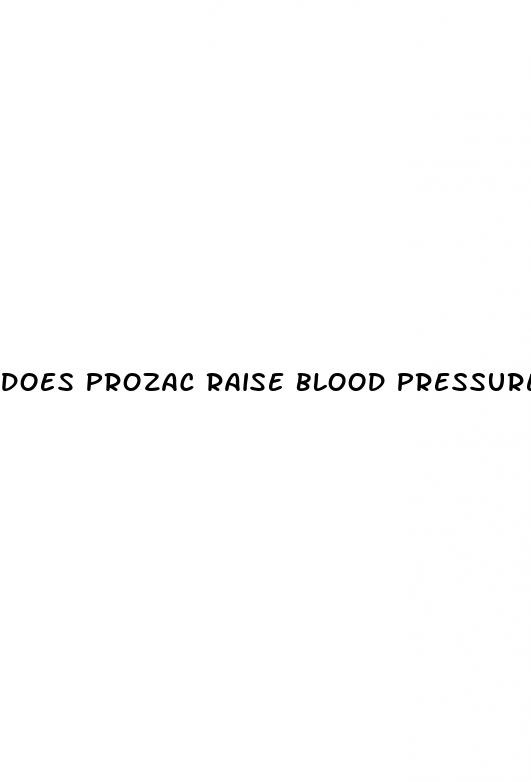 does prozac raise blood pressure