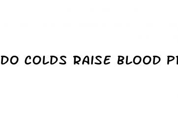do colds raise blood pressure