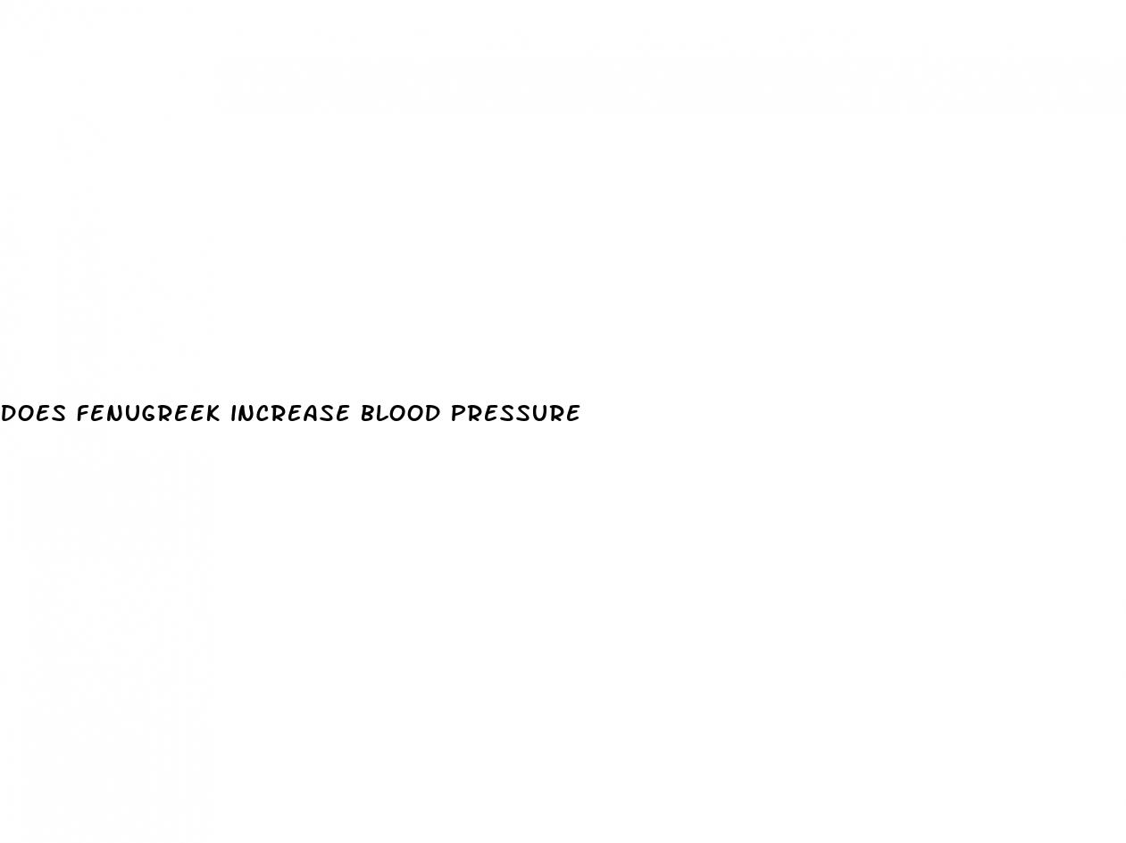 does fenugreek increase blood pressure