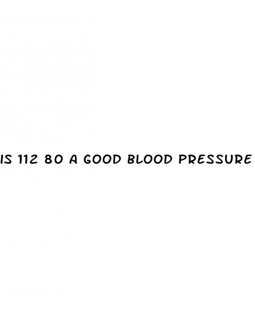 is 112 80 a good blood pressure