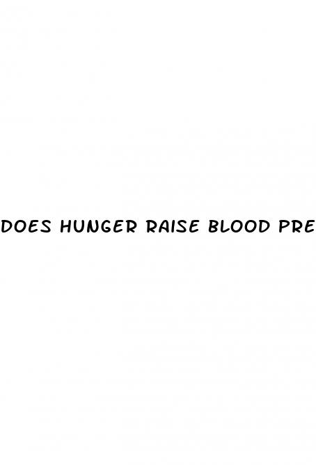does hunger raise blood pressure