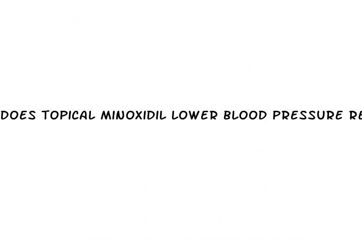 does topical minoxidil lower blood pressure reddit