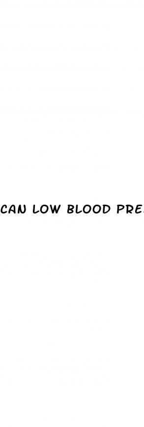 can low blood pressure make your legs weak