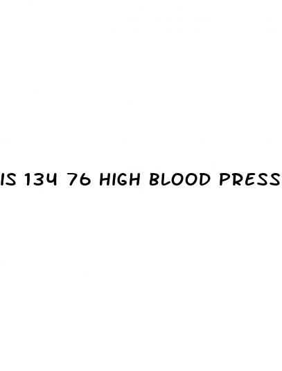 is 134 76 high blood pressure