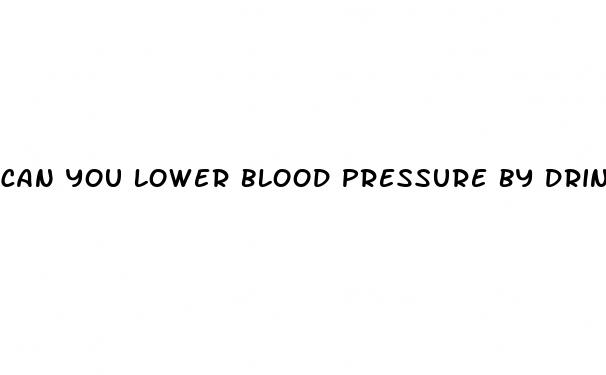 can you lower blood pressure by drinking water