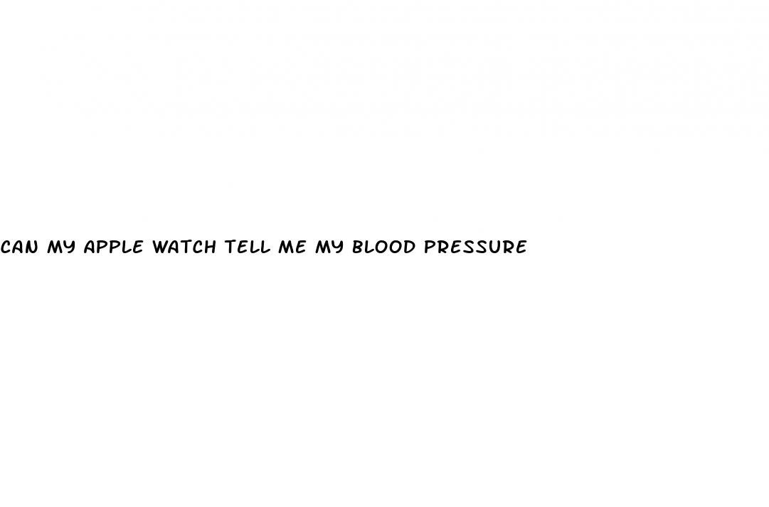 can my apple watch tell me my blood pressure