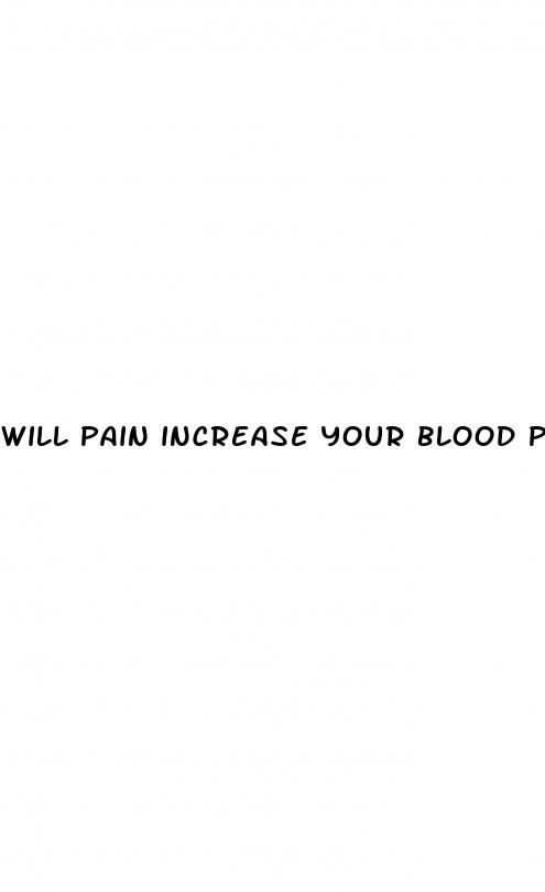 will pain increase your blood pressure