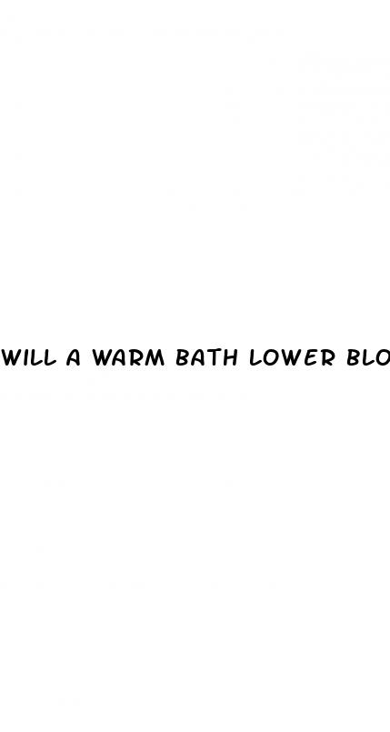 will a warm bath lower blood pressure