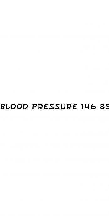 blood pressure 146 85
