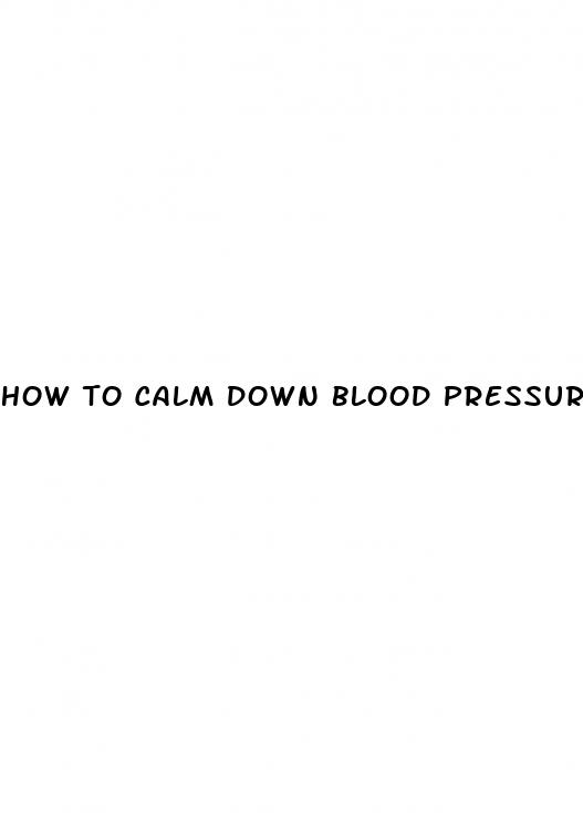 how to calm down blood pressure
