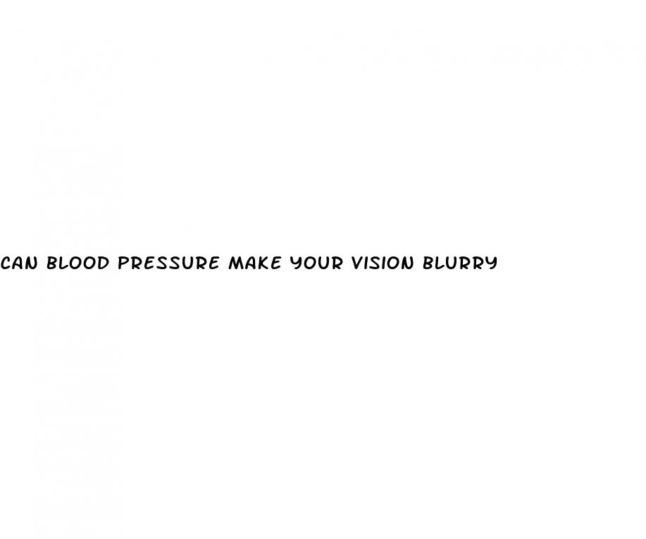 can blood pressure make your vision blurry