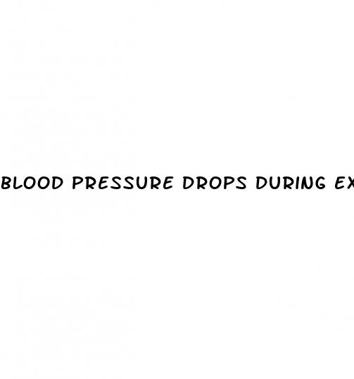blood pressure drops during exercise