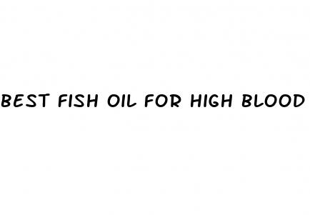 best fish oil for high blood pressure