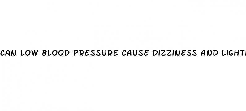 can low blood pressure cause dizziness and lightheadedness