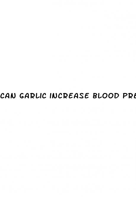 can garlic increase blood pressure