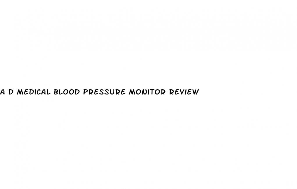 a d medical blood pressure monitor review