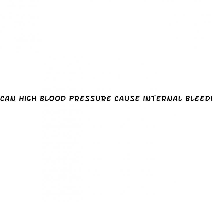 can high blood pressure cause internal bleeding