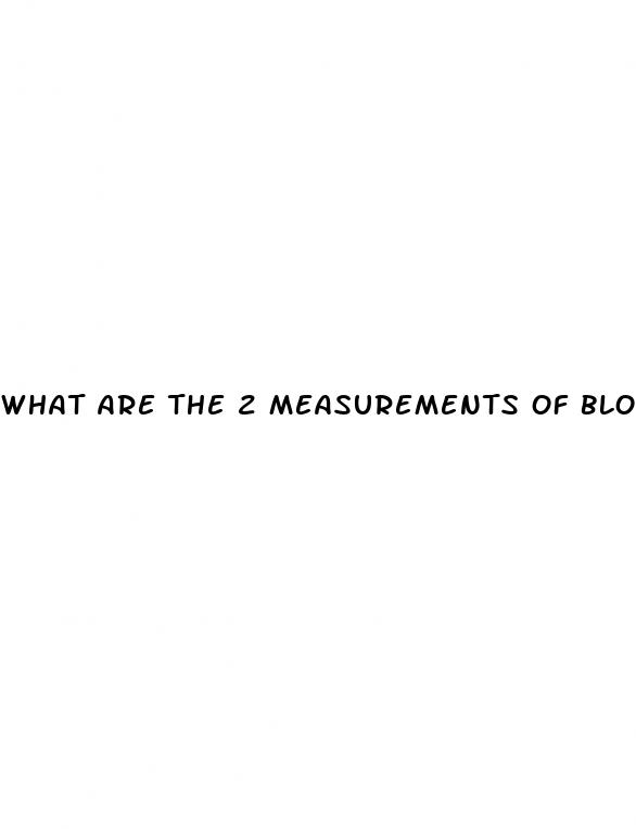what are the 2 measurements of blood pressure
