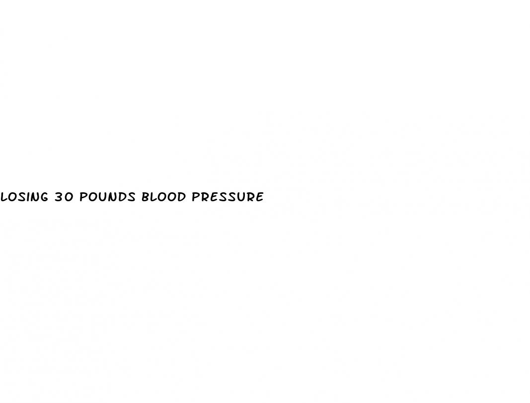 losing 30 pounds blood pressure