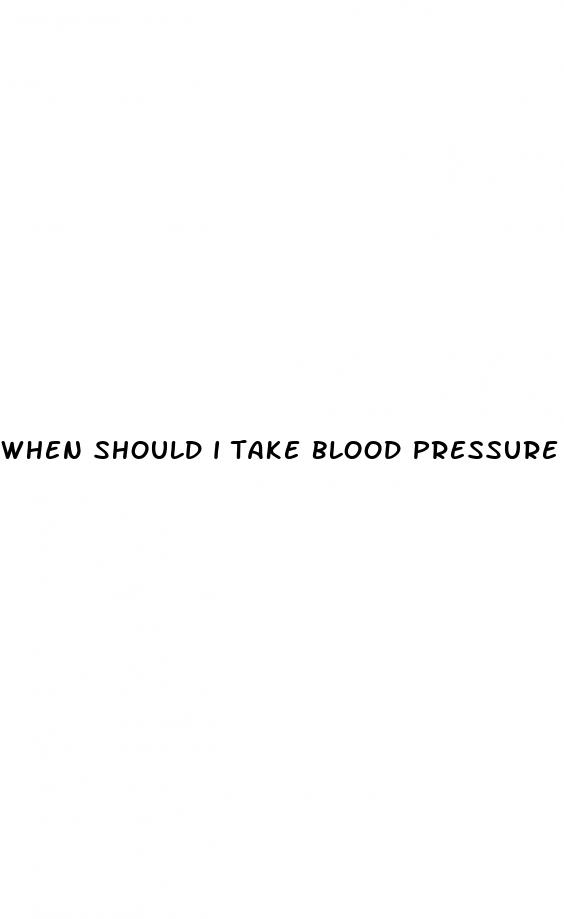 when should i take blood pressure