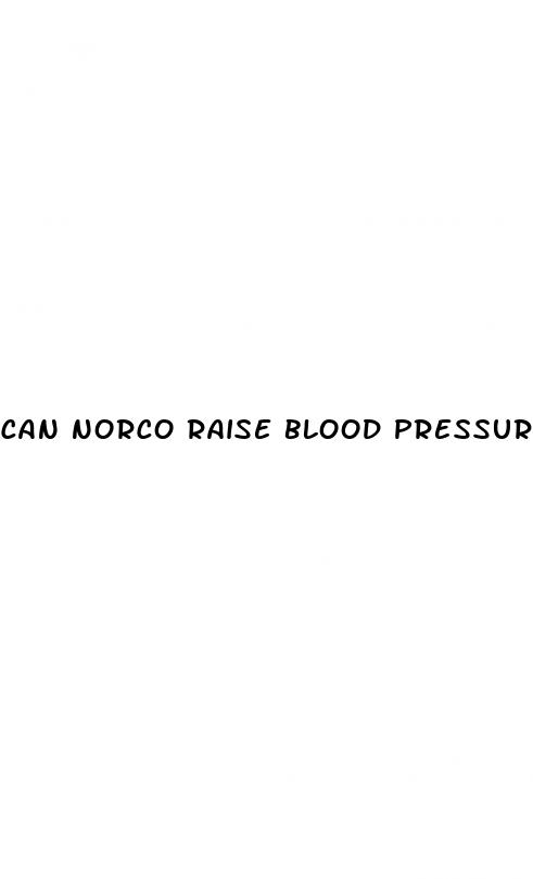 can norco raise blood pressure