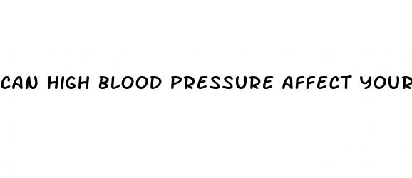 can high blood pressure affect your legs