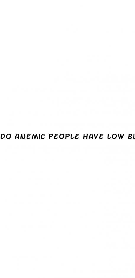 do anemic people have low blood pressure