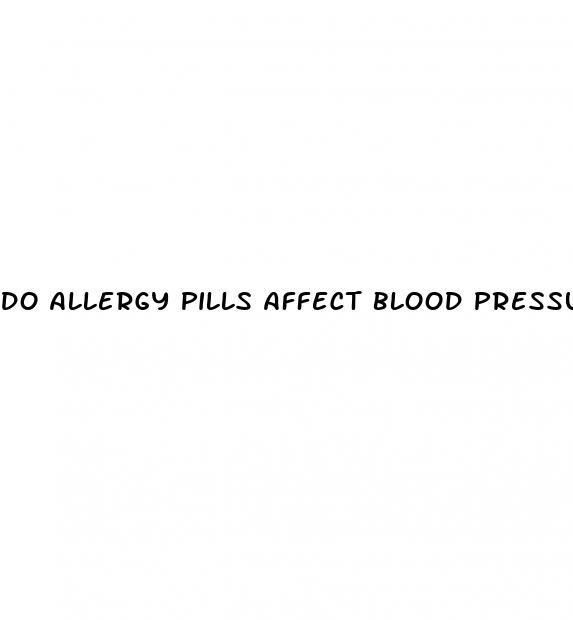 do allergy pills affect blood pressure