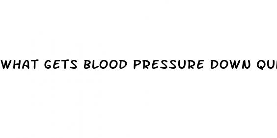 what gets blood pressure down quickly