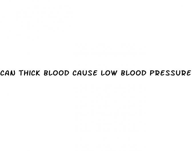 can thick blood cause low blood pressure