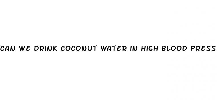 can we drink coconut water in high blood pressure
