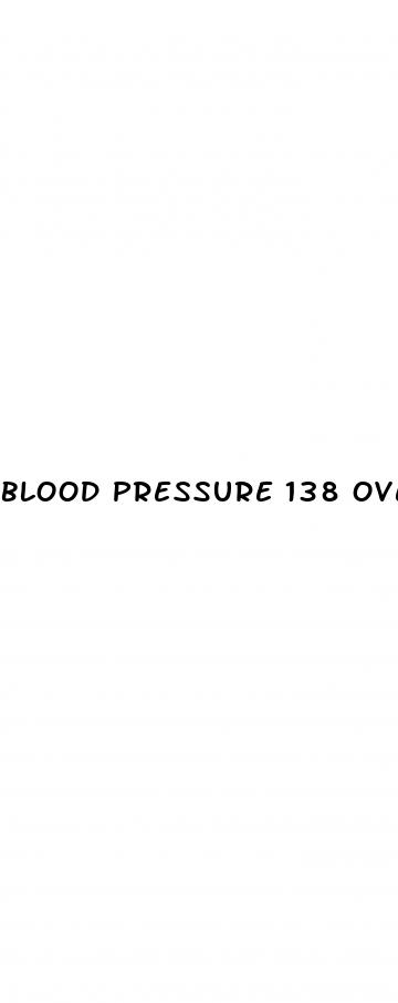 blood pressure 138 over 76