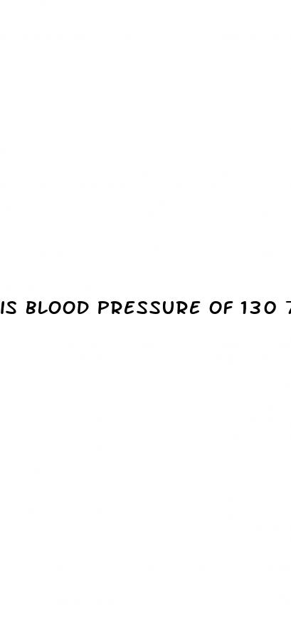 is blood pressure of 130 70 good