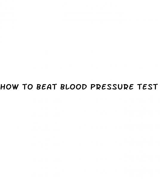 how to beat blood pressure test