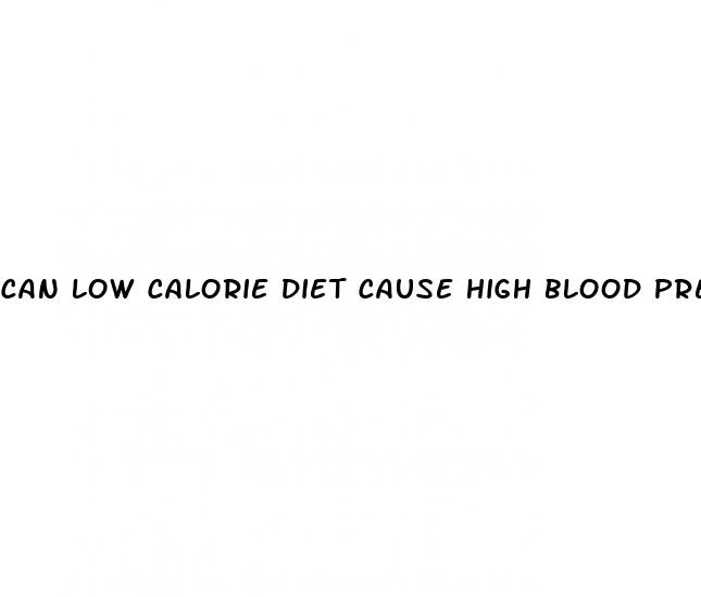 can low calorie diet cause high blood pressure