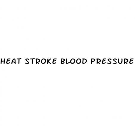 heat stroke blood pressure
