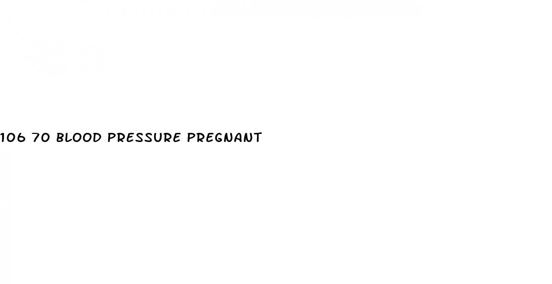 106 70 blood pressure pregnant