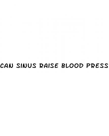 can sinus raise blood pressure