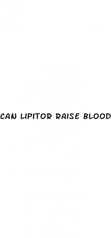 can lipitor raise blood pressure