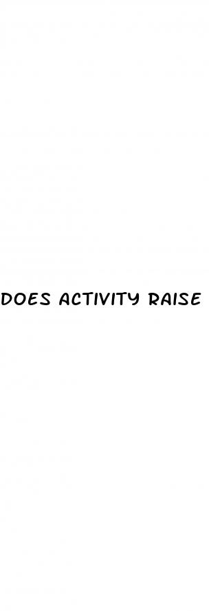 does activity raise blood pressure