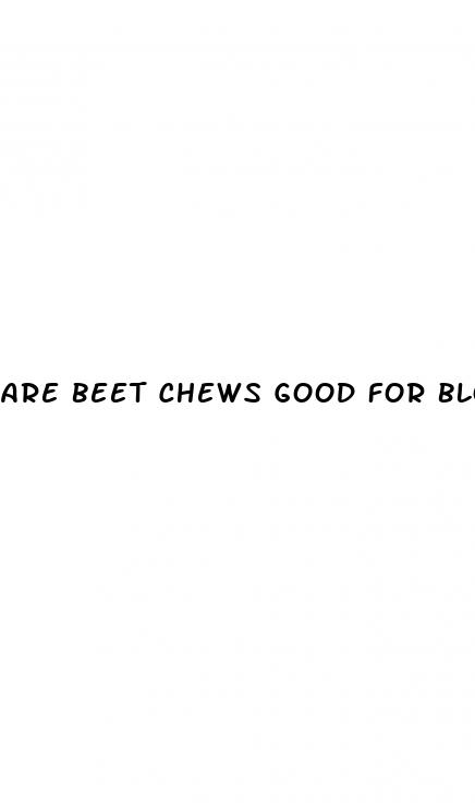 are beet chews good for blood pressure