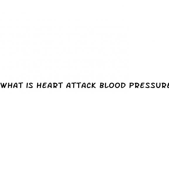 what is heart attack blood pressure