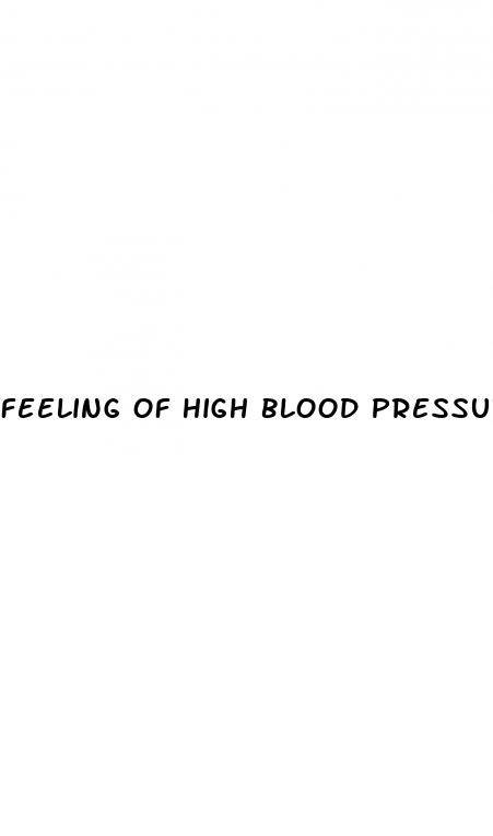 feeling of high blood pressure