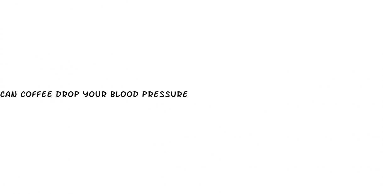 can coffee drop your blood pressure