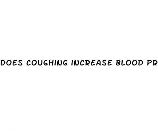does coughing increase blood pressure
